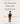 The Wound Is Where the Light Enters: A Memoir of Resilience