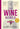The Wine Bible, 3rd Edition (Revised)