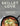 Skillet Love: From Steak to Cake: More Than 150 Recipes in One Cast-Iron Pan