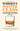 Whiskey Master Class: The Ultimate Guide to Understanding Scotch, Bourbon, Rye, and More