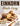 Einkorn Made Easy: 100 Essential Recipes for Better Bread, Pasta, and Everyday Baking with the World's First Wheat